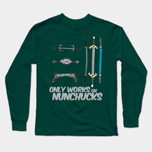 Only works on nunchucks Long Sleeve T-Shirt